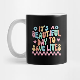 It's a beautiful day to save lives Mug